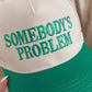 Somebody's Problem Hat